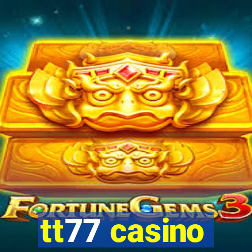 tt77 casino